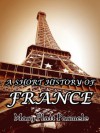 A Short History of France (Illustrated) - Mary Platt Parmele, Rachel Lay