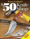 Wayne Goddard's $50 Knife Shop - Wayne Goddard