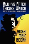 Always After Thieves Watch: Stories of Childhood & Other Fantasies - Skadi meic Beorh