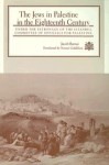 The Jews in Palestine in the Eighteenth Century: Under the Patronage of the Istanbul committee of Officials for Palestine - Jacob Barnai, Naomi Goldblum