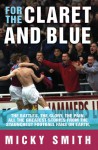 For the Claret and Blue - Mickey Smith