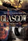 Foul Deeds And Suspicious Deaths In Glasgow (Foul Deeds & Suspicious Deaths) - Paul Harrison