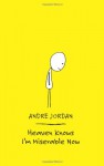 Heaven Knows I'm Miserable Now - Andre Jordan