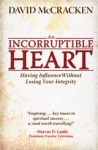 An Incorruptible Heart - David McCracken