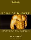 Men's Health: Book of Muscle - The World's Most Complete Guide to Building Your Body - Ian King