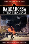 Barbarossa - Hitler Turns East - Bob Carruthers