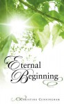 Eternal Beginning - Christine Cunningham