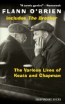 The Various Lives of Keats and Chapman - Flann O'Brien