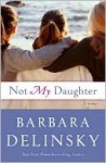 Not My Daughter - Barbara Delinsky