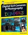 Digital SLR Cameras &amp; Photography For Dummies (For Dummies (Lifestyles Paperback)) - David D. Busch