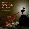 There's a Cow Under My Bed! - Valerie Sherrard, David Jardine