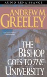 The Bishop Goes to the University: A Bishop Blackie Ryan Novel (Audio) - Andrew M. Greeley, Paul Michael