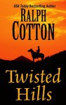 Twisted Hills - Ralph Cotton