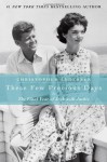 These Few Precious Days: The Final Year of Jack with Jackie - Christopher Andersen