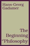 The Beginning Of Philosophy - Hans-Georg Gadamer