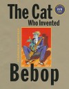 The Cat Who Invented Bebop - Marshall Arisman