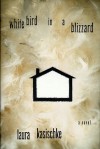 White Bird in a Blizzard: A Novel - Laura Kasischke