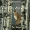 Discover Your Spirit Animal - Ted Andrews