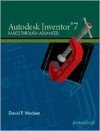 Autodesk Inventor 7: Basics Through Advanced - David P. Madsen