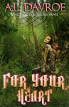 For Your Heart (Hill Dweller -- Retellings #1) - A.L. Davroe