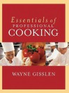 Essentials of Professional Cooking - Wayne Gisslen