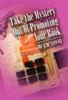 Take the Mystery Out of Promoting Your Book - P.M. Terrell