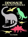 Dinosaur Punch-Out Stencils - A.G. Smith