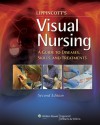 Lippincott's Visual Nursing: A Guide to Diseases, Skills, and Treatments - Lippincott Williams & Wilkins