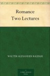 Romance Two Lectures - Walter Alexander Raleigh