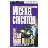 The Great Train Robbery - Michael Crichton, Simon Prebble
