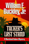 Tucker's Last Stand - William F. Buckley Jr.
