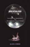 Breathless: Sound Recording, Disembodiment, and the Transformation of Lyrical Nostalgia - Allen S. Weiss