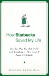 How Starbucks Saved My Life - Michael Gates Gill