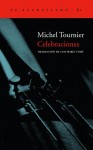 Celebraciones - Michel Tournier