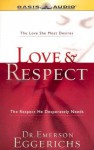 Love & Respect: The Love She Most Desires; The Respect He Desperately Needs - Emerson Eggerichs