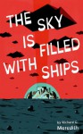 The Sky is Filled with Ships - Richard Carlton Meredith