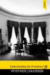 Understanding the Presidency (7th Edition) - James P. Pfiffner, Roger H. Davidson