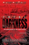 Total Darkness (G Street Chronicles Presents The Conclusion of The Lights Series) - George Sherman Hudson