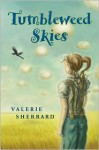 Tumbleweed Skies - Valerie Sherrard