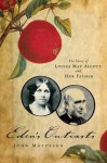 Eden's Outcasts: The Story of Louisa May Alcott and Her Father - John Matteson