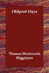 Oldport Days - Thomas Wentworth Higginson