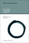 Better Than Conscious?: Decision Making, the Human Mind, and Implications for Institutions - Christoph Engel, Paul W. Glimcher