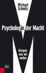 Psychologie der Macht: Kriegen, was wir wollen (German Edition) - Michael Schmitz