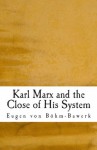 Karl Marx and the Close of His System - Eugen von Böhm-Bawerk