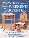 Quick & Easy Projects for the Weekend Carpenter: Over 25 Simple & Stylish Pieces to Make for Your Home - Alan Bridgewater, Gill Bridgewater