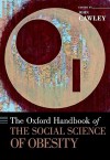 The Oxford Handbook of the Social Science of Obesity (Oxford Handbooks) - John Cawley