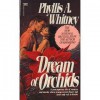 Dreams of Orchids - Phyllis A. Whitney