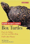 Box Turtles: Facts & Advice on Care and Breeding - Richard Bartlett, Patricia P. Bartlett