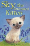 Sky the Unwanted Kitten - Holly Webb, Sophy Williams