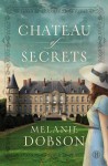 Chateau of Secrets - Melanie Dobson